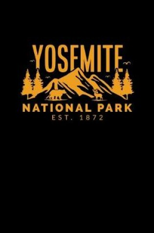 Cover of Yosemite National Park California Est. 1872
