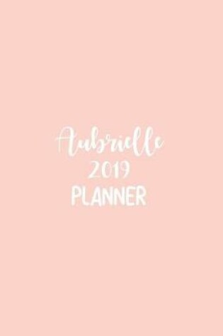 Cover of Aubrielle 2019 Planner