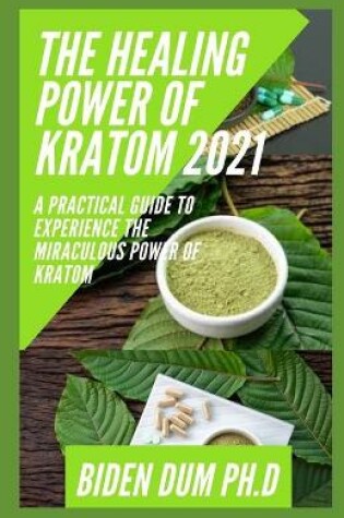 Cover of The Healing Power of Kratom 2021