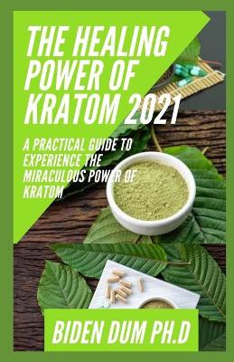 Book cover for The Healing Power of Kratom 2021