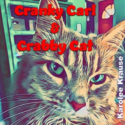 Book cover for Cranky Carl & Crabby Cat