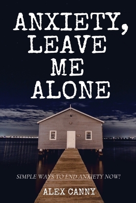 Book cover for Anxiety, Leave Me Alone