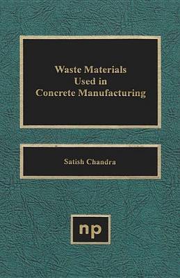 Book cover for Waste Materials Used in Concrete Manufacturing