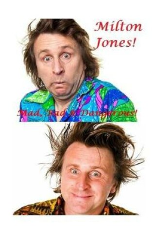 Cover of Milton Jones - Mad, Bad and Dangerous!