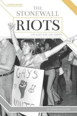 Cover of The Stonewall Riots: The Fight for Lgbt Rights
