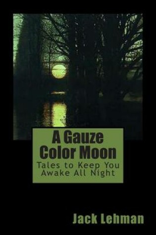 Cover of A Gauze Color Moon