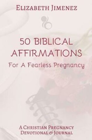 Cover of 50 Biblical Affirmations for a Fearless Pregnancy