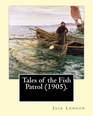 Book cover for Tales of the Fish Patrol (1905). By