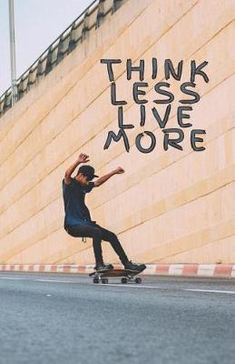 Book cover for Think Less Live More