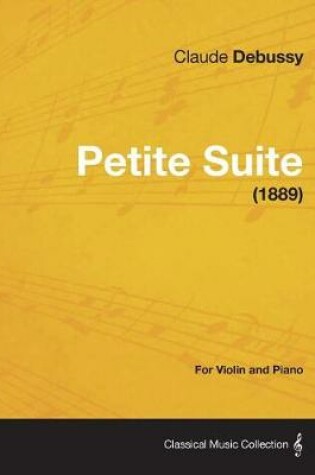 Cover of Petite Suite - For Violin and Piano (1889)