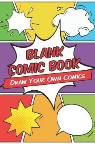 Cover of Blank Comic Book - Draw Your Own Comics