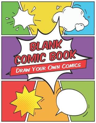 Book cover for Blank Comic Book - Draw Your Own Comics