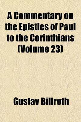 Book cover for A Commentary on the Epistles of Paul to the Corinthians (Volume 23)