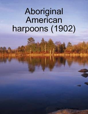 Book cover for Aboriginal American Harpoons (1902)