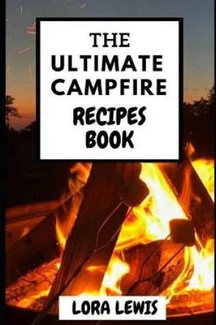 Cover of The Ultimate Campfire Recipes Book