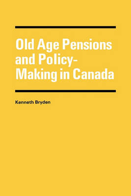 Book cover for Old Age Pensions and Policy-Making in Canada
