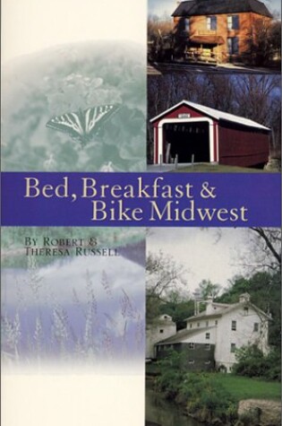 Cover of Bed, Breakfast & Bike Midwest