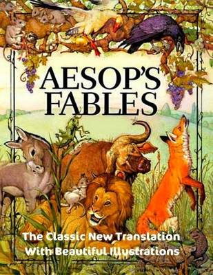 Book cover for Aesop's Fables - The Classic New Translation With Beautiful Illustrations