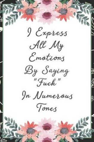 Cover of I express my emotions by saying Fuck in numerous tones