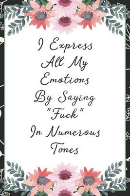 Book cover for I express my emotions by saying Fuck in numerous tones