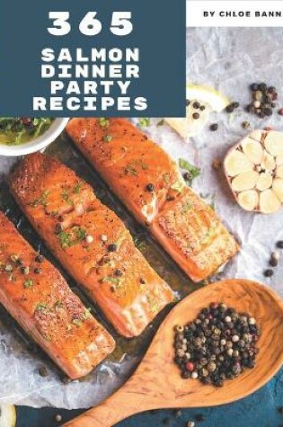 Cover of 365 Salmon Dinner Party Recipes