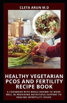 Book cover for Healthy Vegetarian Pcos and Fertility Recipe Book