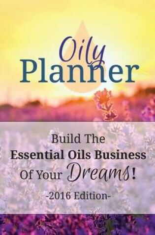 Cover of Oily Planner 2016 Edition