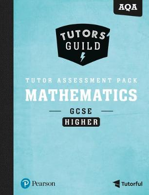 Book cover for Tutors' Guild AQA GCSE (9-1) Mathematics Higher Tutor Assessment Pack