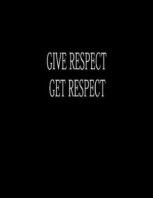 Book cover for Give Respect Get Respect