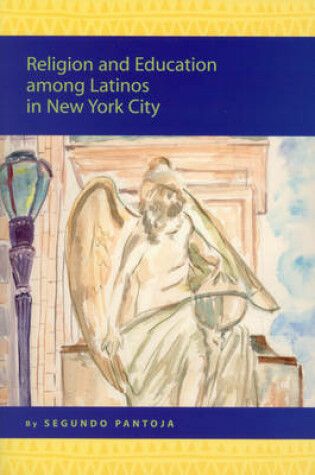 Cover of Religion and Education among Latinos in New York City