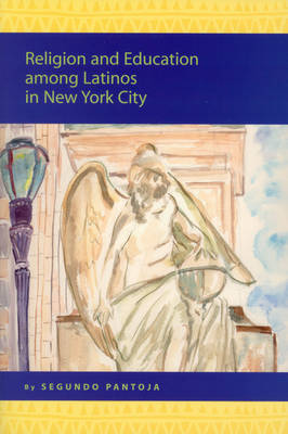 Book cover for Religion and Education among Latinos in New York City