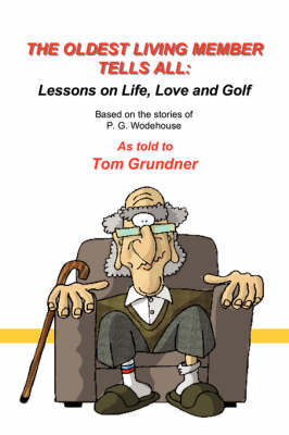 Book cover for The Oldest Living Member Tells All