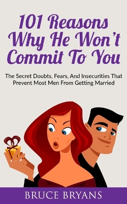 Book cover for 101 Reasons Why He Won't Commit To You