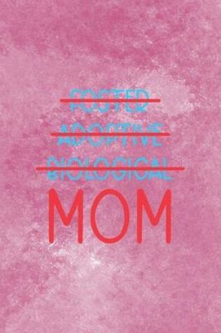 Cover of Foster Adoptive Biological Mom