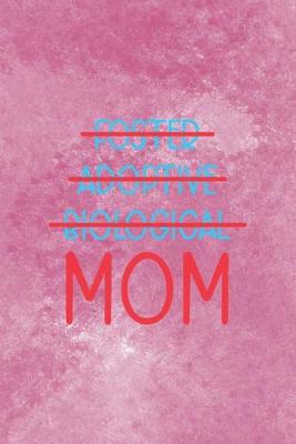 Book cover for Foster Adoptive Biological Mom