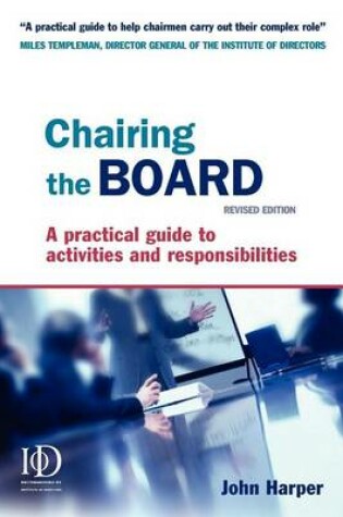 Cover of Chairing the Board: A Practical Guide to Activities and Responsibilities