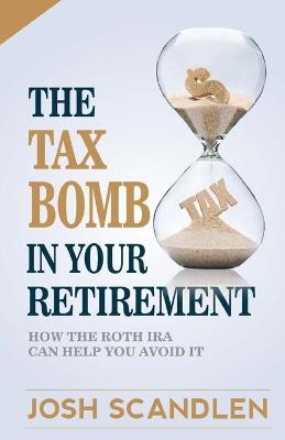 Book cover for The Tax Bomb In Your Retirement Accounts