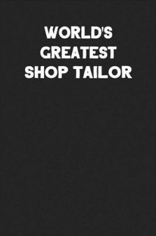 Cover of World's Greatest Shop Tailor