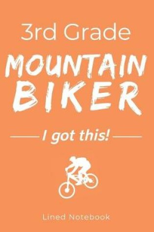 Cover of 3rd Grade Mountain Biker I Got This