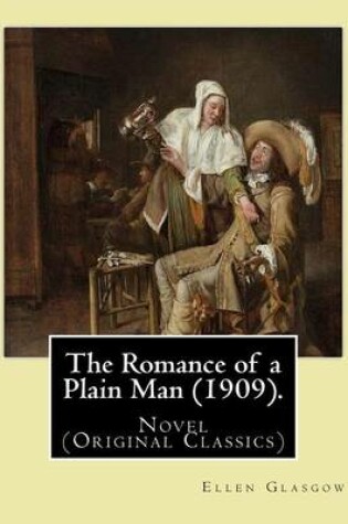 Cover of The Romance of a Plain Man (1909). By