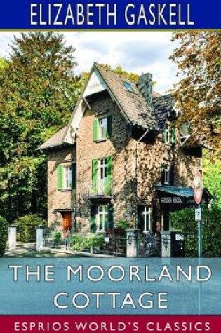 Cover of The Moorland Cottage (Esprios Classics)