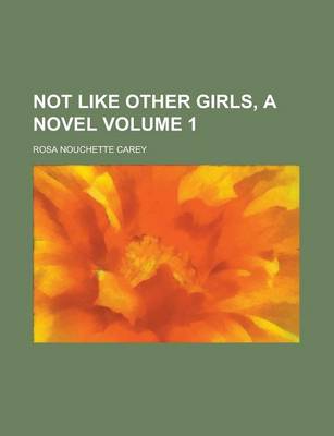 Book cover for Not Like Other Girls, a Novel Volume 1