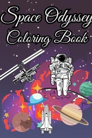 Cover of Space Odyssey Coloring Book For Kids