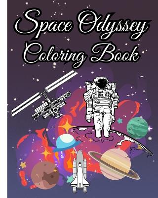 Book cover for Space Odyssey Coloring Book For Kids