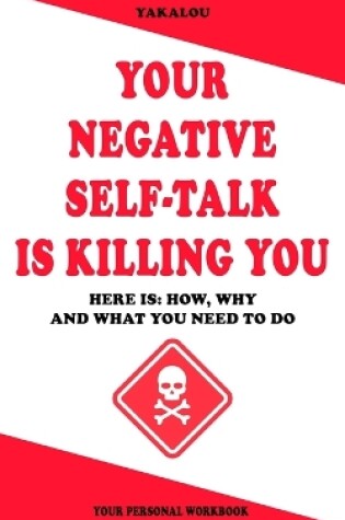 Cover of Your Negative Self-talk Is Killing You