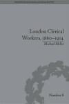 Book cover for London Clerical Workers, 1880-1914