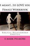 Book cover for I meant to LOVE you - Female Workbook