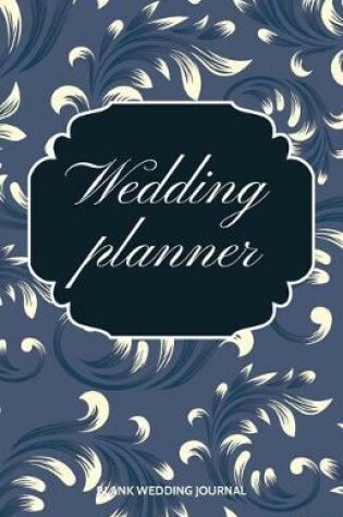 Cover of Wedding Planner Small Size Blank Journal-Wedding Planner&To-Do List-5.5"x8.5" 120 pages Book 10