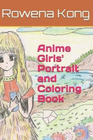 Cover of Anime Girls' Portrait and Coloring Book