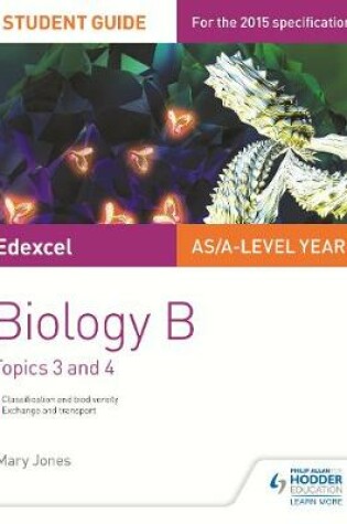 Cover of Edexcel AS/A Level Year 1 Biology B Student Guide: Topics 3 and 4